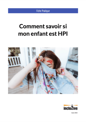 Fiche pratique : comment savoir si mon enfant est HPI