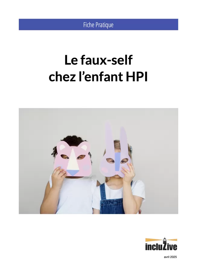 Fiche pratique : le faux-self chez l'enfant HPI